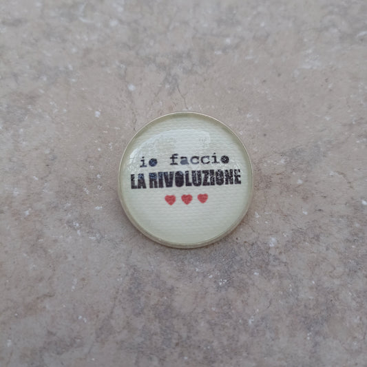 Spilla IO FACCIO LA RIVOLUZIONE