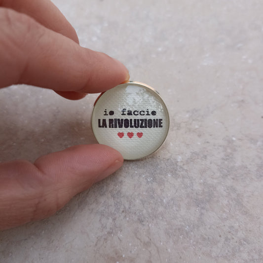 Spilla IO FACCIO LA RIVOLUZIONE