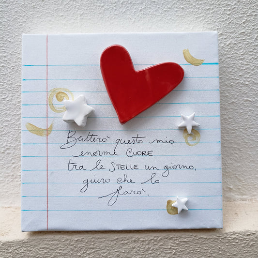 TELA 15x15 Butterò questo mio enorme cuore