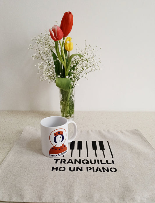 Tovaglietta TRANQUILLI HO UN PIANO
