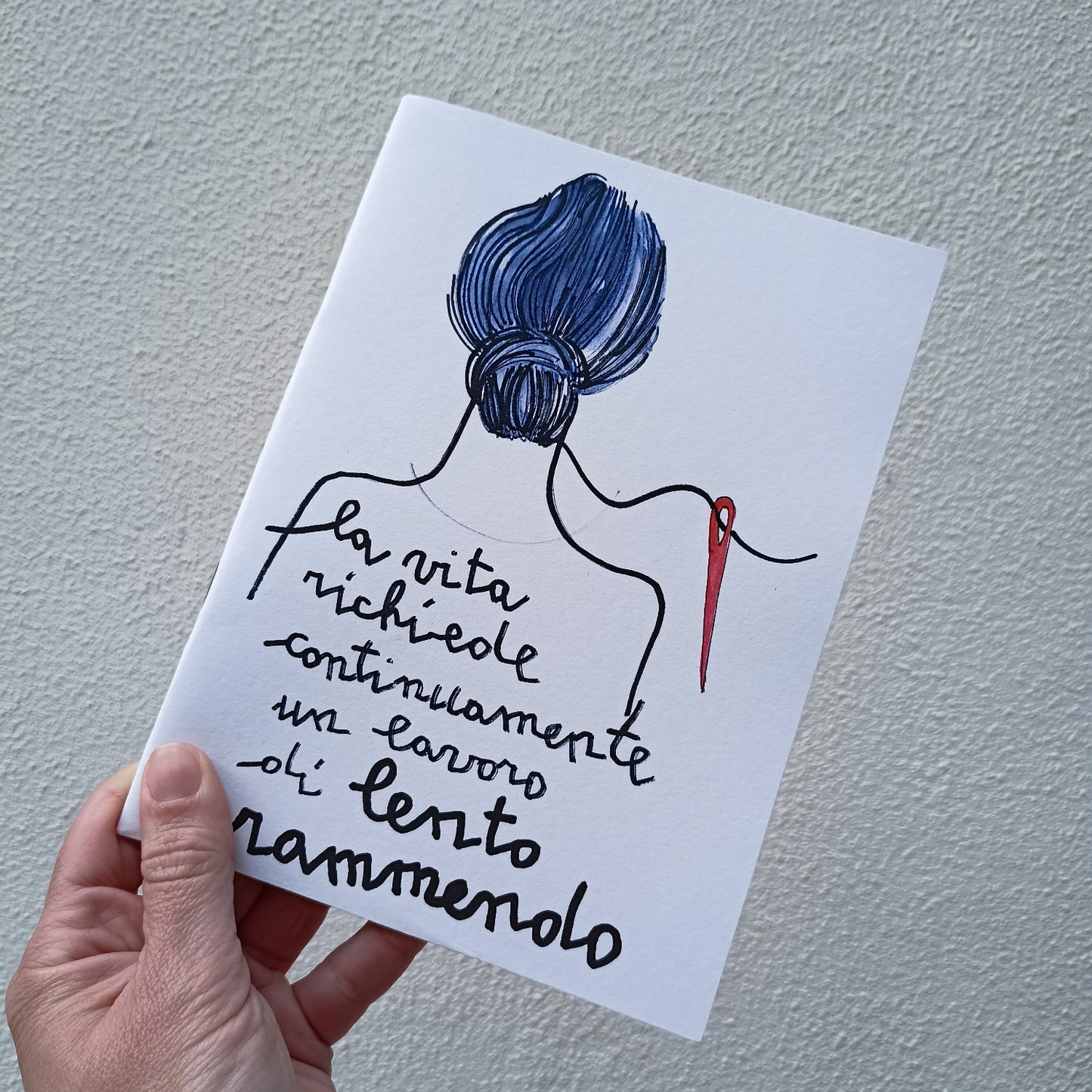 Quaderno La Vita Richiede Continuamente Un Lavoro di Lento Rammendo