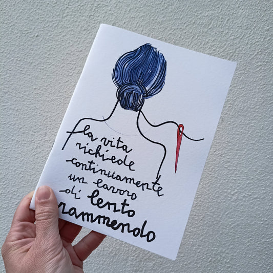 Quaderno La Vita Richiede Continuamente Un Lavoro di Lento Rammendo