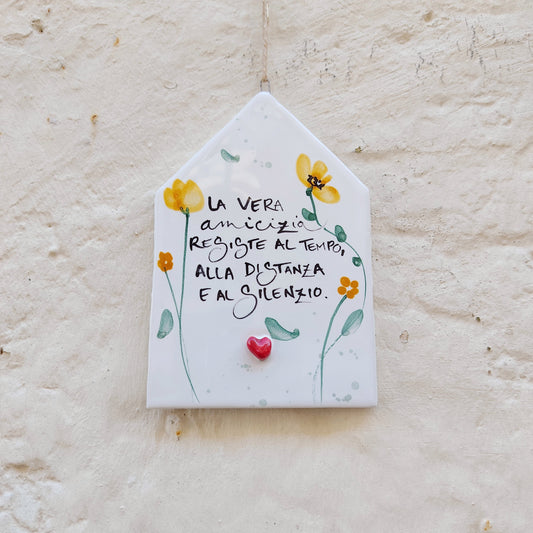 CASINA LA VERA AMICIZIA RESISTE con fiori gialli