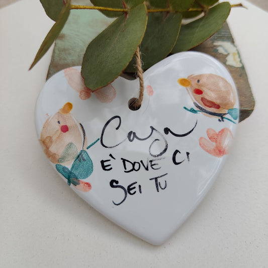 CUORE PROMEMORIA CASA E' DOVE CI SEI TU CON UCCELLINI